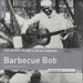 Barbecue Bob The Rough Guide To Blues Legends: Barbecue Bob (Reborn and Remastered) UK vinyl LP album (LP record) RGNET1328LP