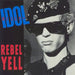 Billy Idol Rebel Yell + p/s UK 7" vinyl single (7 inch record / 45) IDOL6