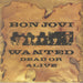 Bon Jovi Wanted Dead Or Alive - inj UK 7" vinyl single (7 inch record / 45) JOV1