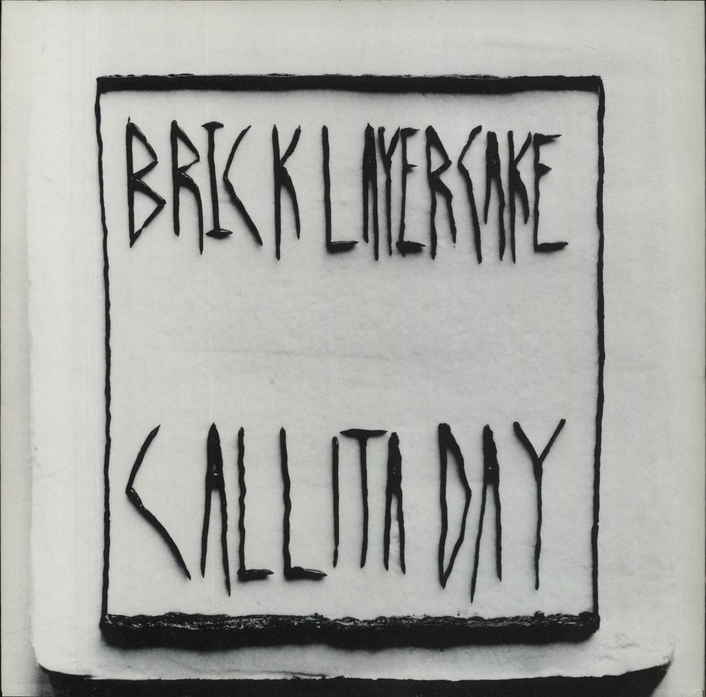 Brick Layer Cake Call It A Day UK 7" vinyl single (7 inch record / 45) T&G#75