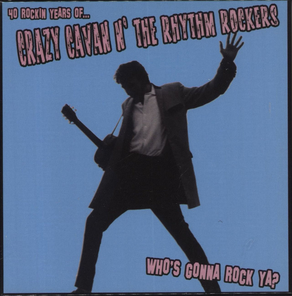 Crazy Cavan 'n' The Rhythm Rockers 40 Rockin' Years Of Crazy Cavan N' The Rhythm Rockers - Who's Gonna Rock Ya? UK CD Album Box Set CRCD14