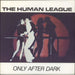 Human League Only After Dark UK 7" vinyl single (7 inch record / 45) VS351