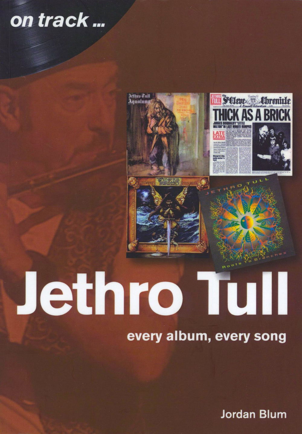 Jethro Tull On Track - Jethro Tull - Every Album, Every Song UK book SBPOT07