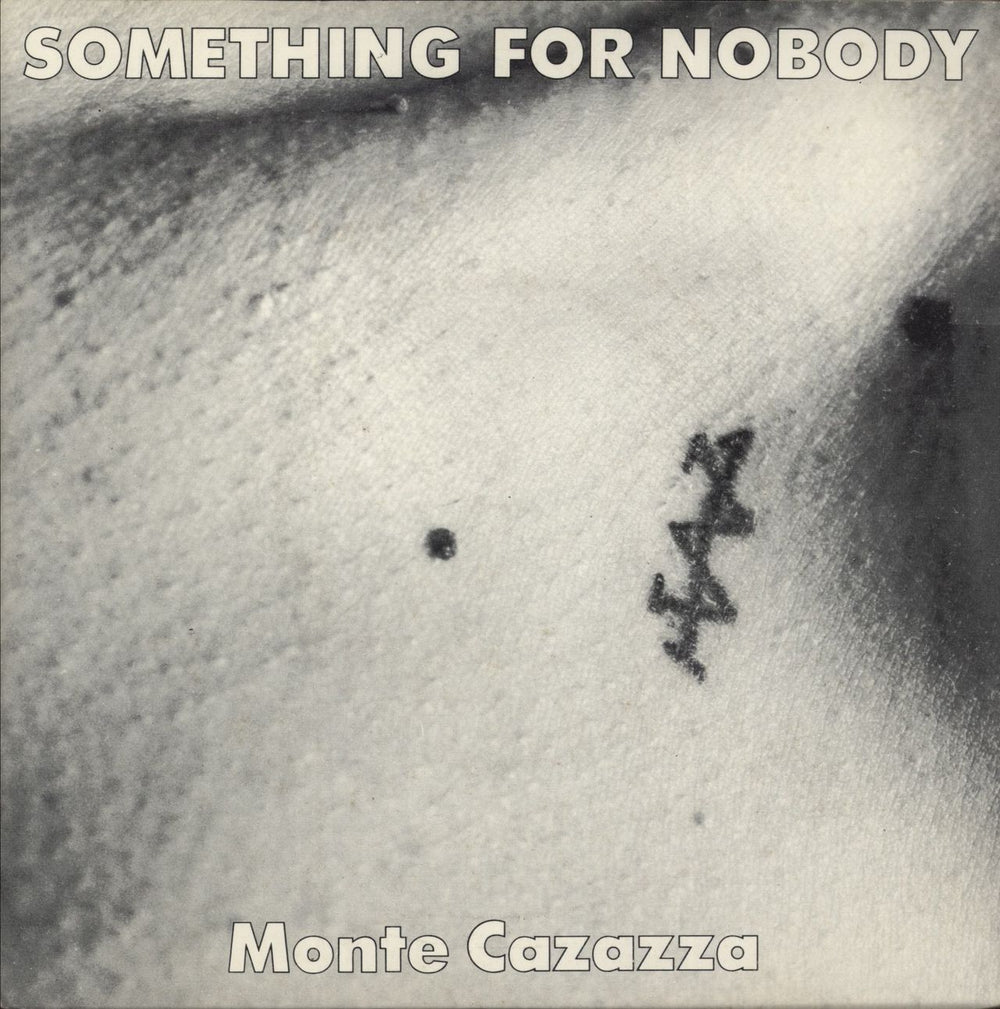 Monte Cazazza Something For Nobody UK 7" vinyl single (7 inch record / 45) IR0010