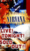 Nirvana (US) Live Tonight Sold Out UK video (VHS or PAL or NTSC) GEFV-39541