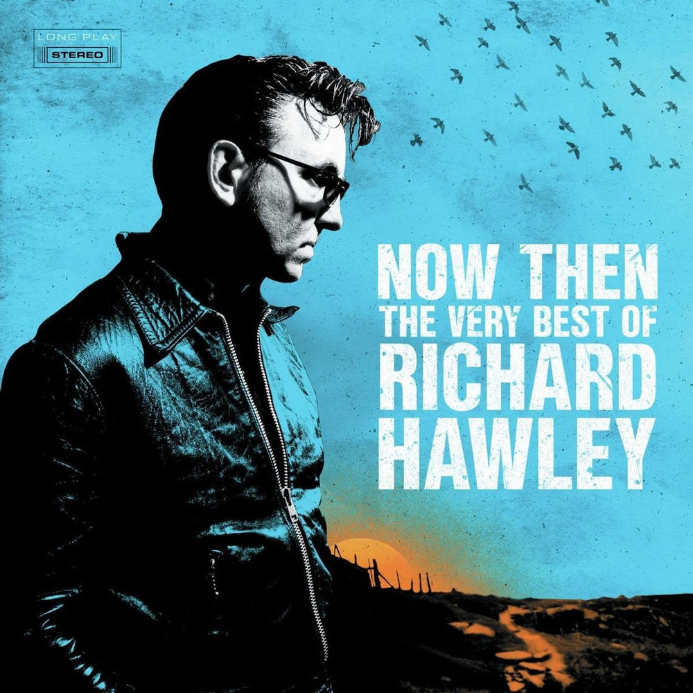 Richard Hawley Now Then: The Very Best Of Richard Hawley - Black Vinyl - Sealed UK 2-LP vinyl record set (Double LP Album) BMGCAT843DLPX