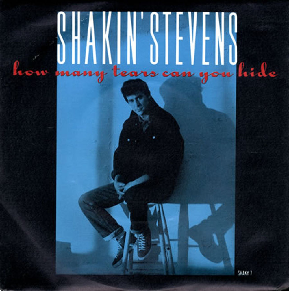 Shakin' Stevens How Many Tears Can You Hide UK 7" vinyl single (7 inch record / 45) SHAKY7