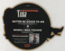 Tina Turner Better Be Good To Me - Tea Stained UK shaped picture disc (picture disc vinyl record)