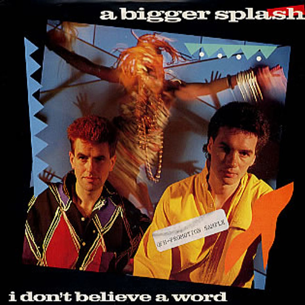 A Bigger Splash I Don't Believe A Word UK 7" vinyl single (7 inch record / 45) AM196