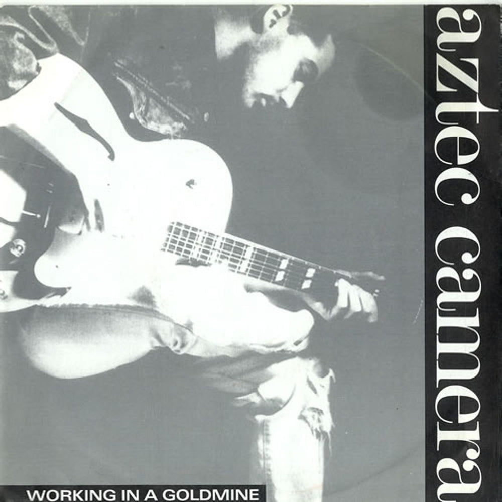 Aztec Camera Working In A Goldmine UK 7" vinyl single (7 inch record / 45) YZ199