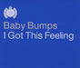 Baby Bumps I Got This Feeling UK CD single (CD5 / 5") MOSCDS137