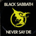 Black Sabbath Never Say Die + p/s UK 7" vinyl single (7 inch record / 45) SAB001