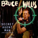 Bruce Willis Secret Agent Man UK 12" vinyl single (12 inch record / Maxi-single) ZT41438