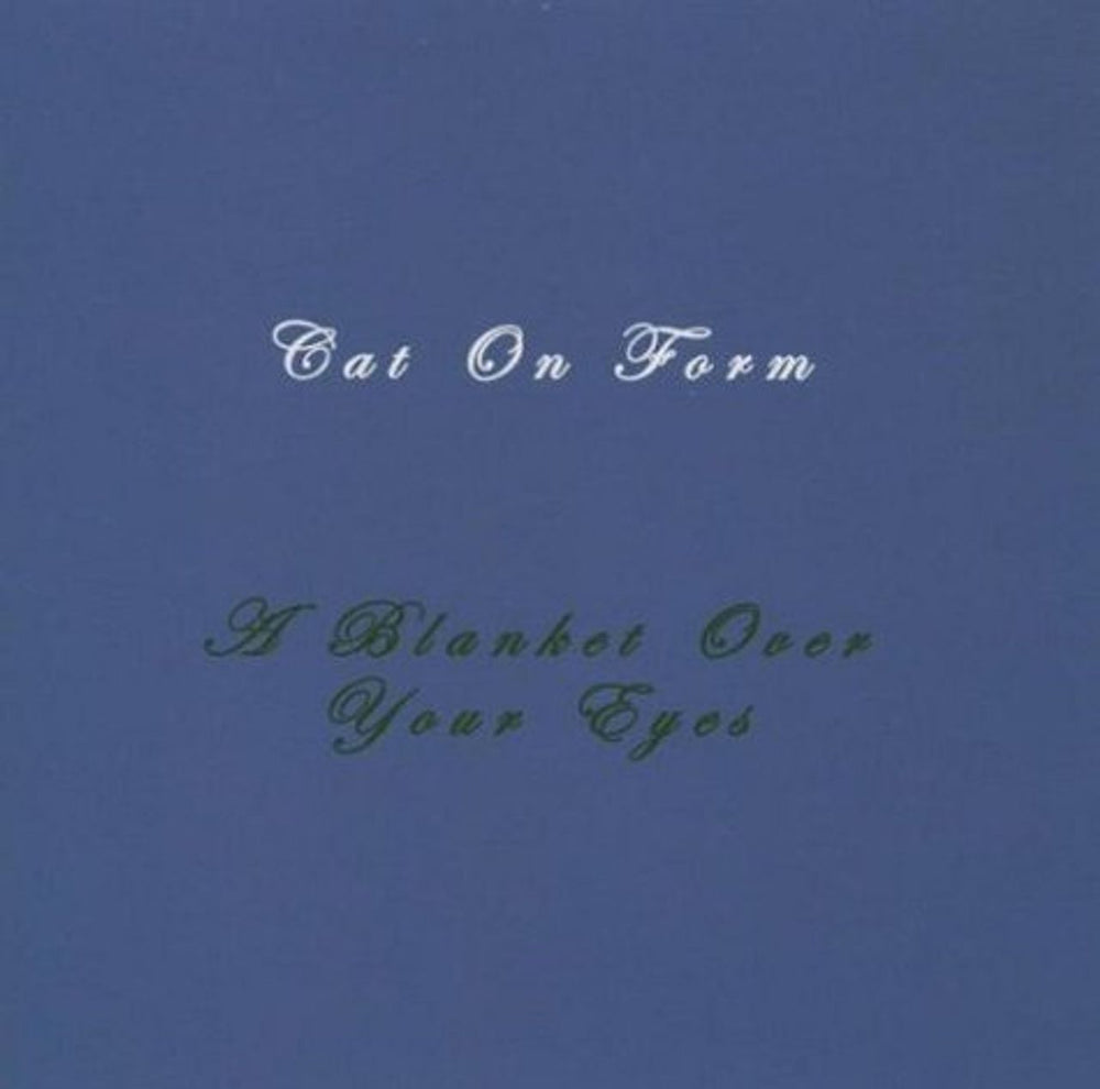 Cat On Form A Blanket Over Your Eyes UK CD album (CDLP) 28118-2