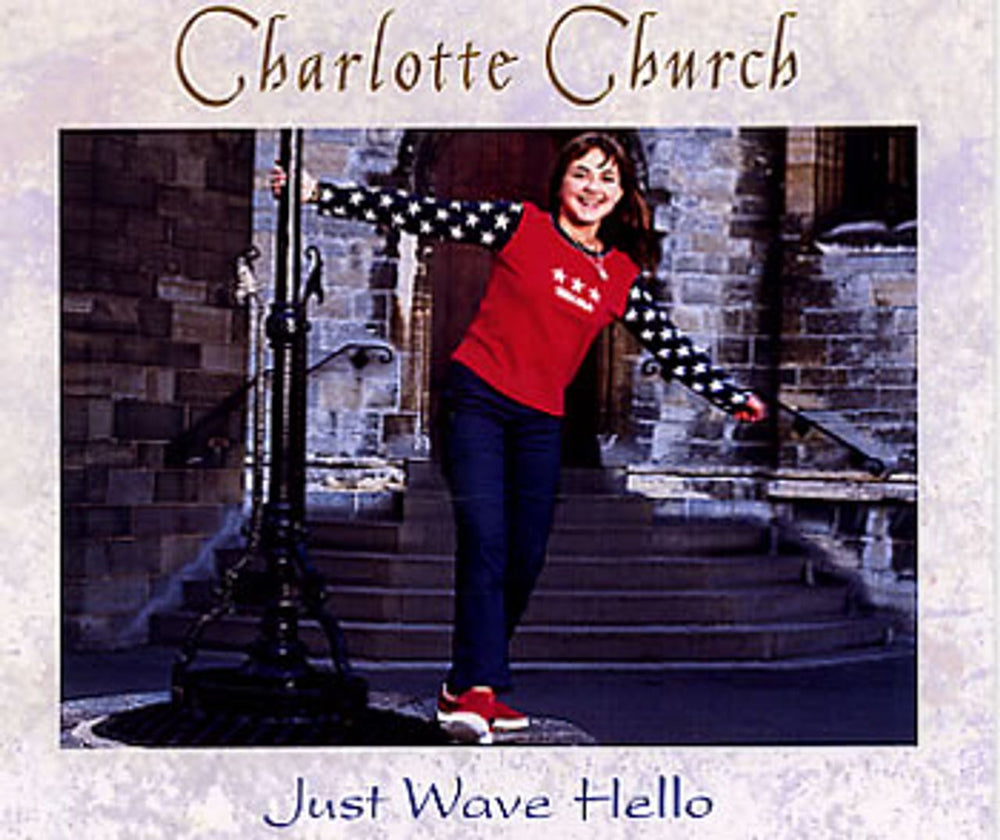 Charlotte Church Just Wave Hello UK CD single (CD5 / 5") 6685312