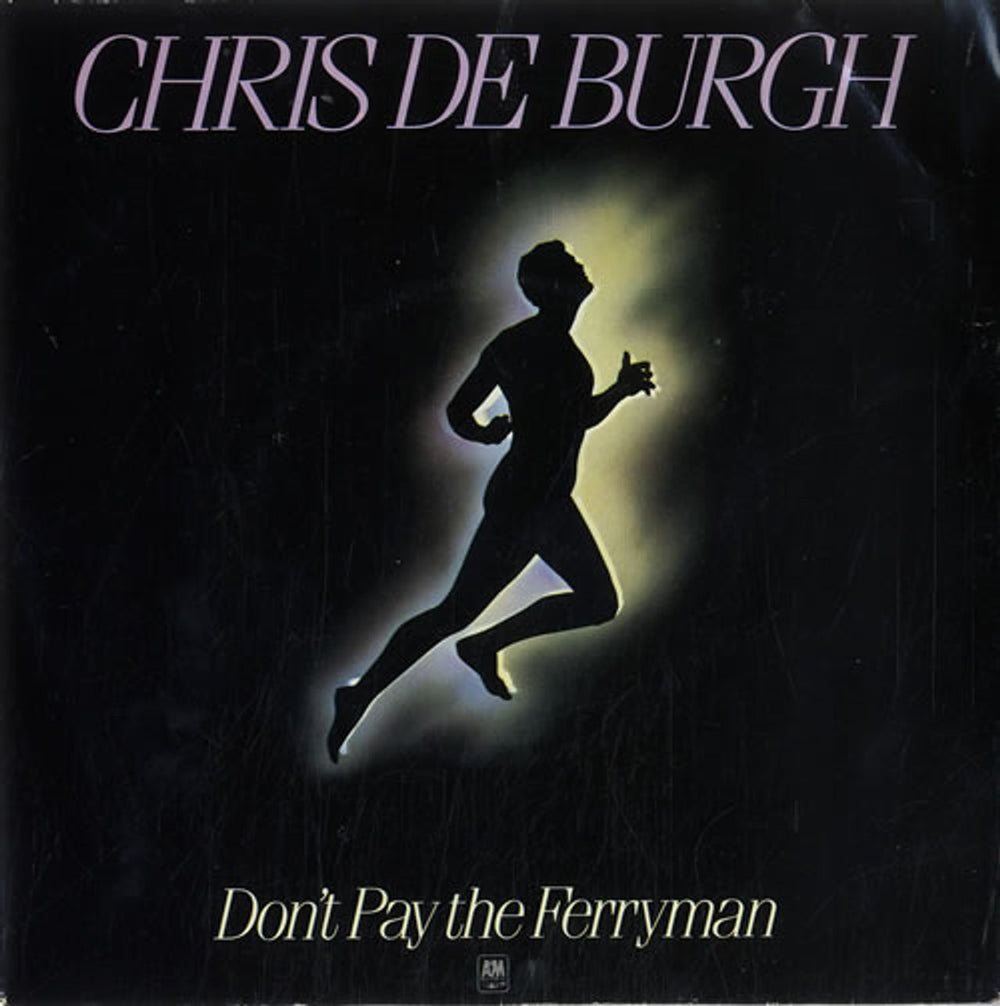 Chris De Burgh Don't Pay The Ferryman UK 7" vinyl single (7 inch record / 45) AMS8256