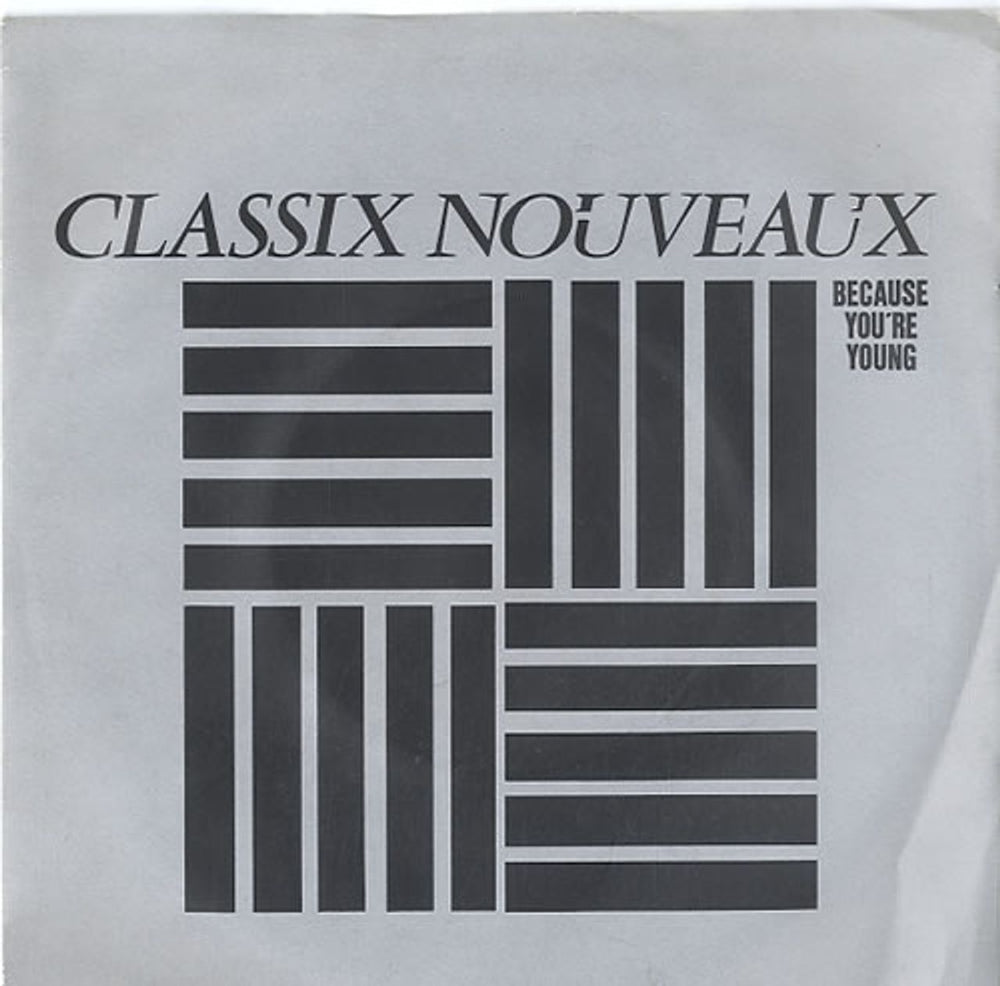 Classix Nouveaux Because You're Young UK 7" vinyl single (7 inch record / 45) BP411