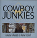 Cowboy Junkies 'Cause Cheap Is How I Feel UK 7" vinyl single (7 inch record / 45) PB49267