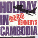 Dead Kennedys Holiday In Cambodia - Plane Sleeve + Blue injection UK 7" vinyl single (7 inch record / 45) CHERRY13