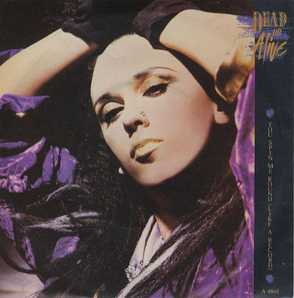 Dead Or Alive You Spin Me Round (Like A Record) UK 7" vinyl single (7 inch record / 45) A4861