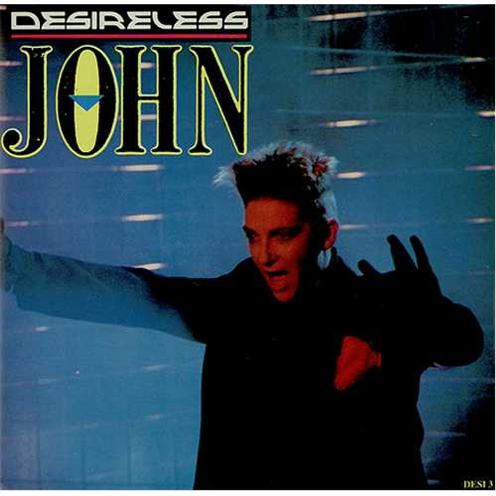 Desireless John UK 7" vinyl single (7 inch record / 45) DESI3