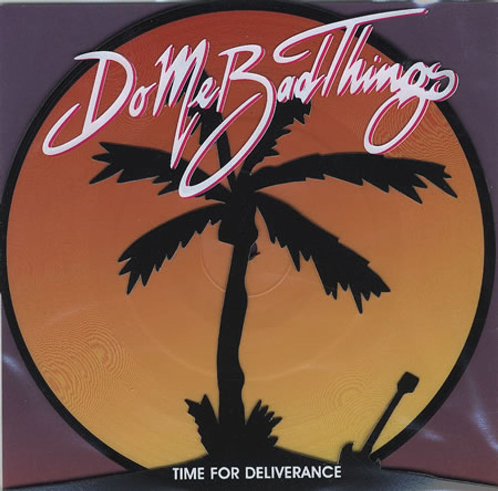 Do Me Bad Things Time For Deliverance UK 7" vinyl picture disc (7 inch picture disc single) MDA002