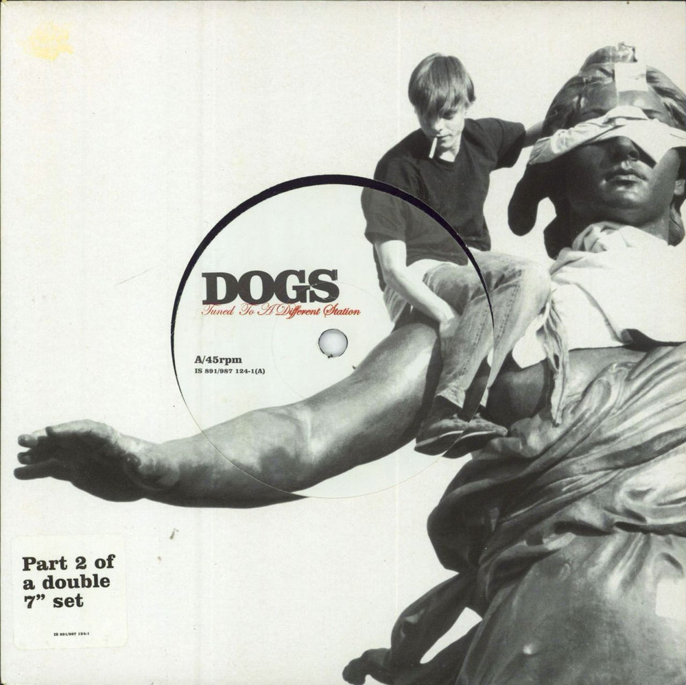 Dogs Tuned To A Different Station - Both 7"s UK 7" vinyl single (7 inch record / 45) DCQ07TU324268