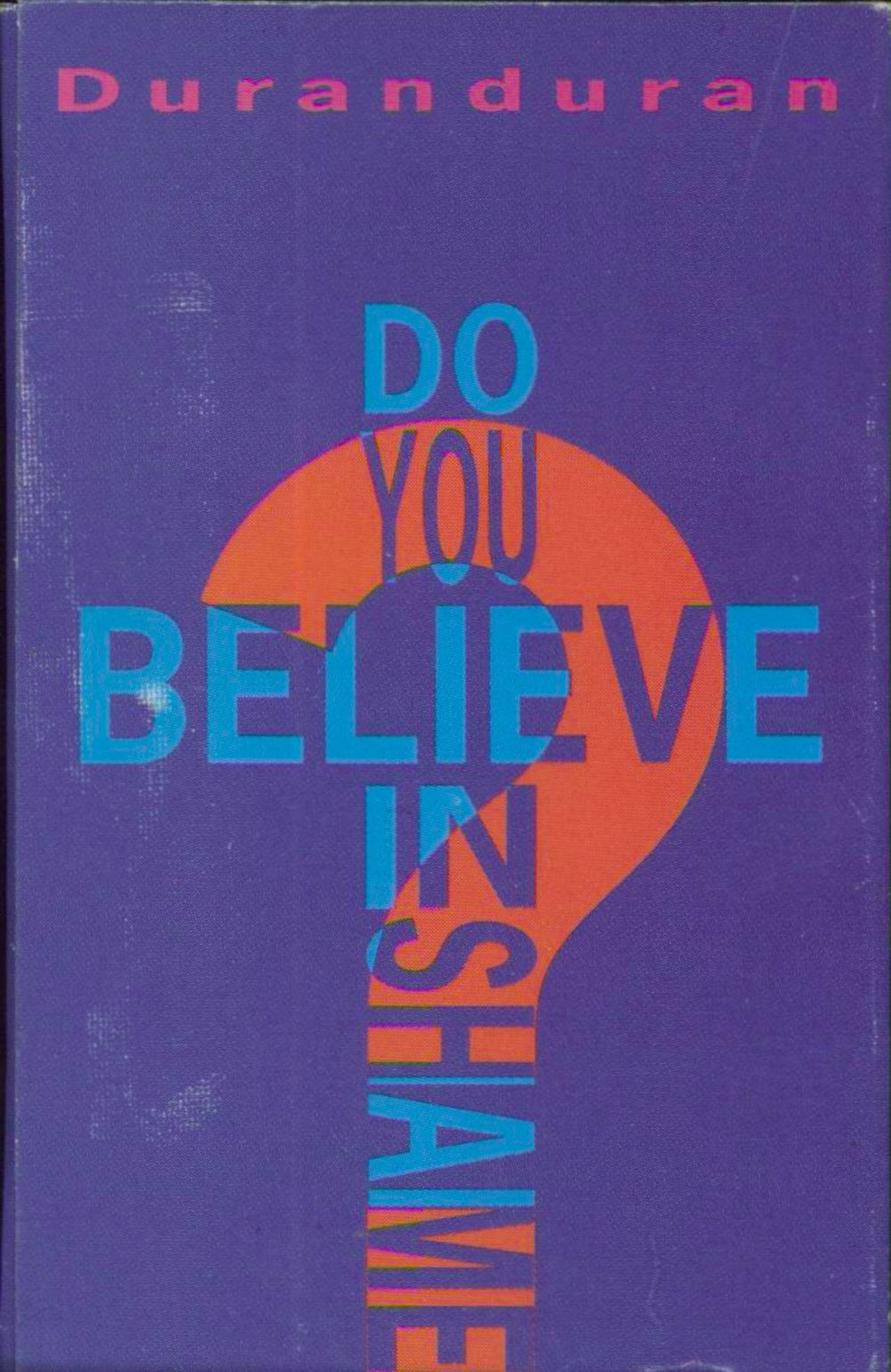 Duran Duran Do You Believe In Shame US cassette single 4JM-44337