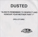 Dusted Always Remember To Respect And Honour Your Mother Part 1 UK Promo CD-R acetate CD-R ACETATE