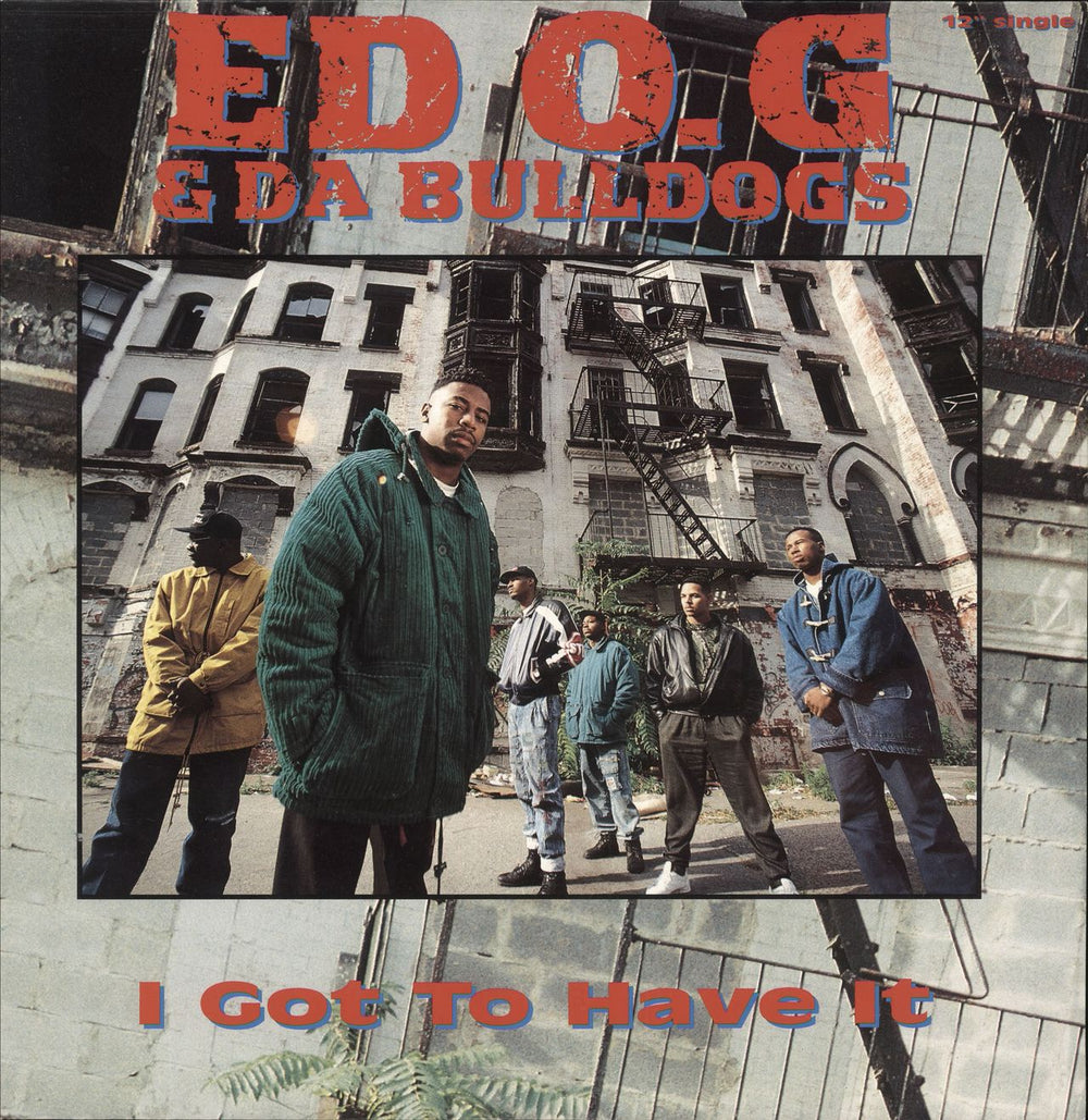 Ed O.G & Da Bulldogs I Got To Have It UK 12" vinyl single (12 inch record / Maxi-single) PZ138