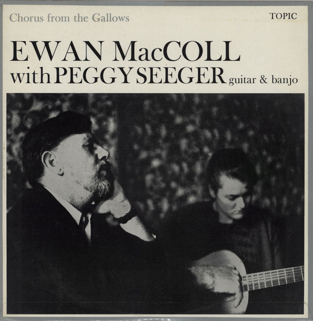 Ewan MacColl & Peggy Seeger Chorus From The Gallows - Blue Label UK vinyl LP album (LP record) 12T16