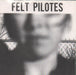 Felt Pilotes Never Satisfied US 7" vinyl single (7 inch record / 45) SPIT020