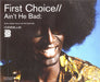 First Choice Ain't He Bad UK Promo CD single (CD5 / 5") SAM00686