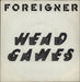 Foreigner Head Games UK 7" vinyl single (7 inch record / 45) K11417