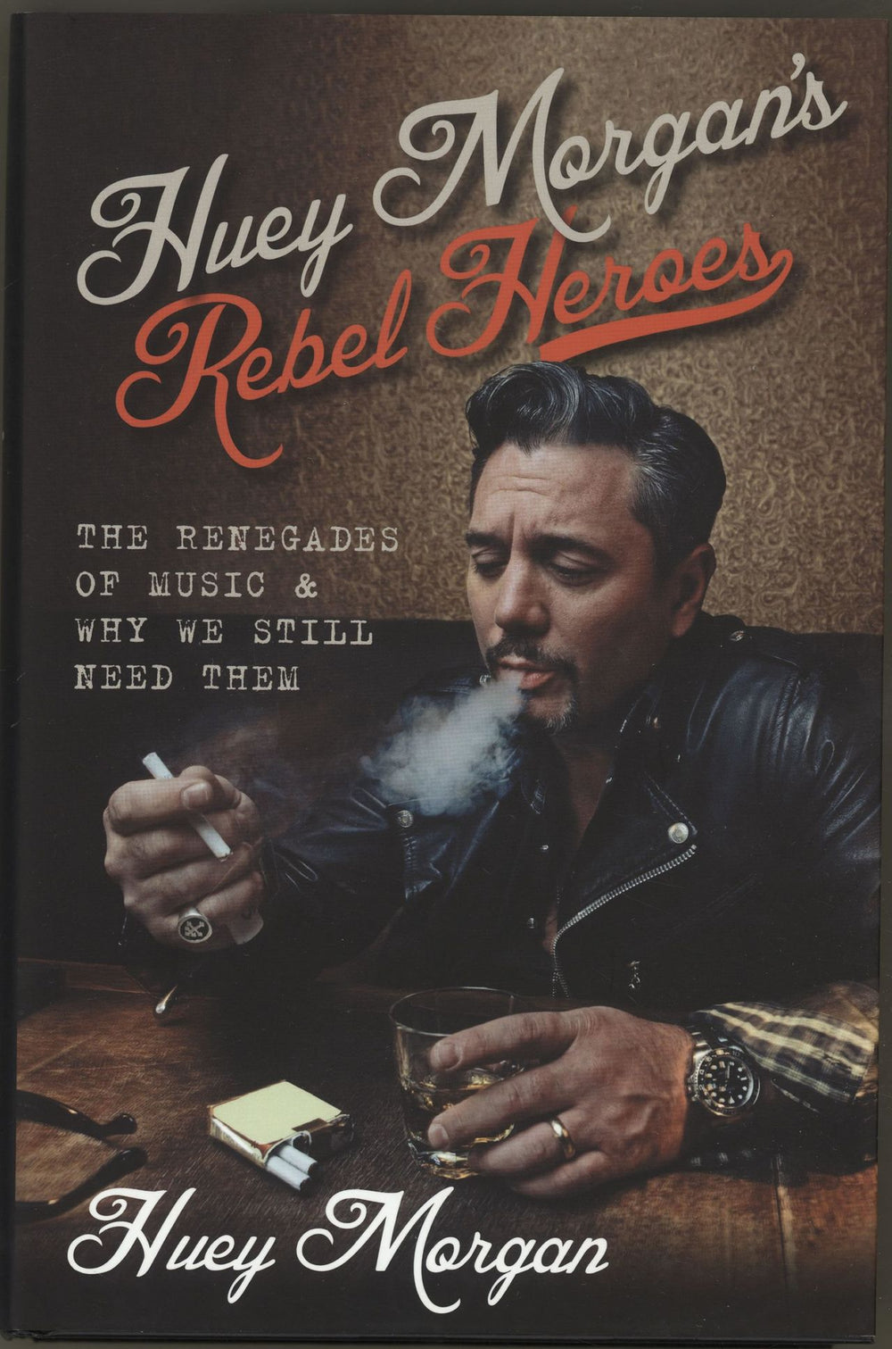 Fun Lovin Criminals Huey Morgan's Rebel Heroes UK book 978-1-84403-837-4