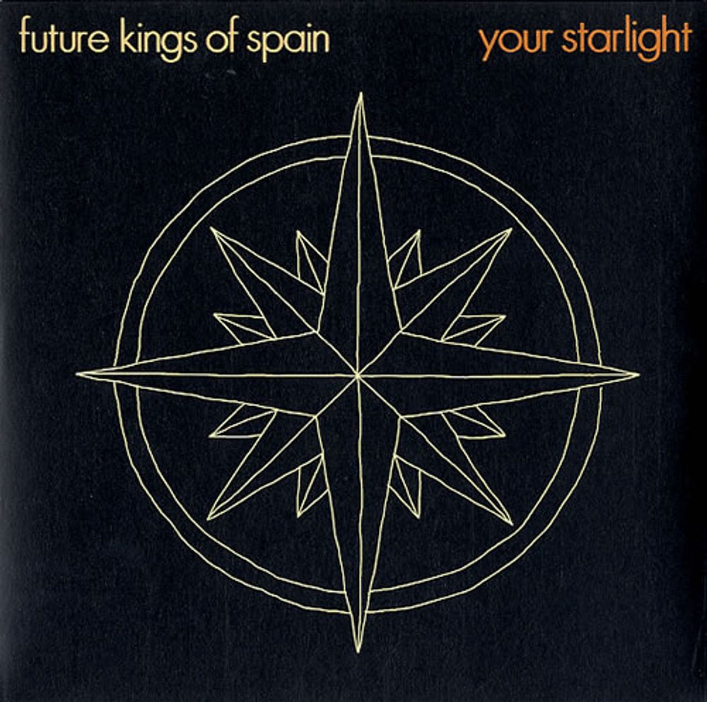 Future Kings Of Spain Your Starlight UK 7" vinyl single (7 inch record / 45) RF05VS