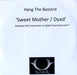 Hang The Bastard Sweet Mother / Dyad UK Promo CD-R acetate CD-R