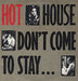 Hot House Don't Come To Stay UK 12" vinyl single (12 inch record / Maxi-single) PT42234