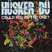 Husker Du Could You Be The One? UK 7" vinyl single (7 inch record / 45) W8456