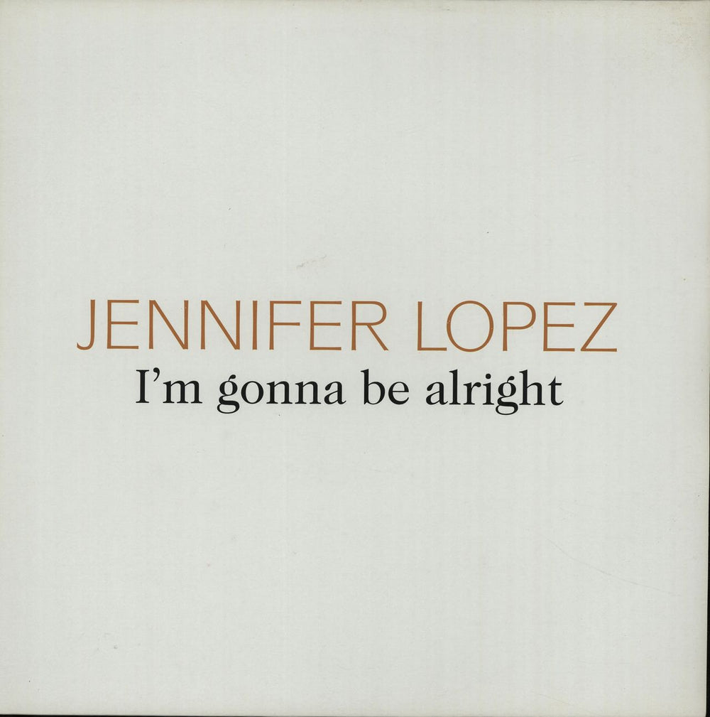 Jennifer Lopez I'm Gonna Be Alright UK Promo 12" vinyl single (12 inch record / Maxi-single) XPR3566