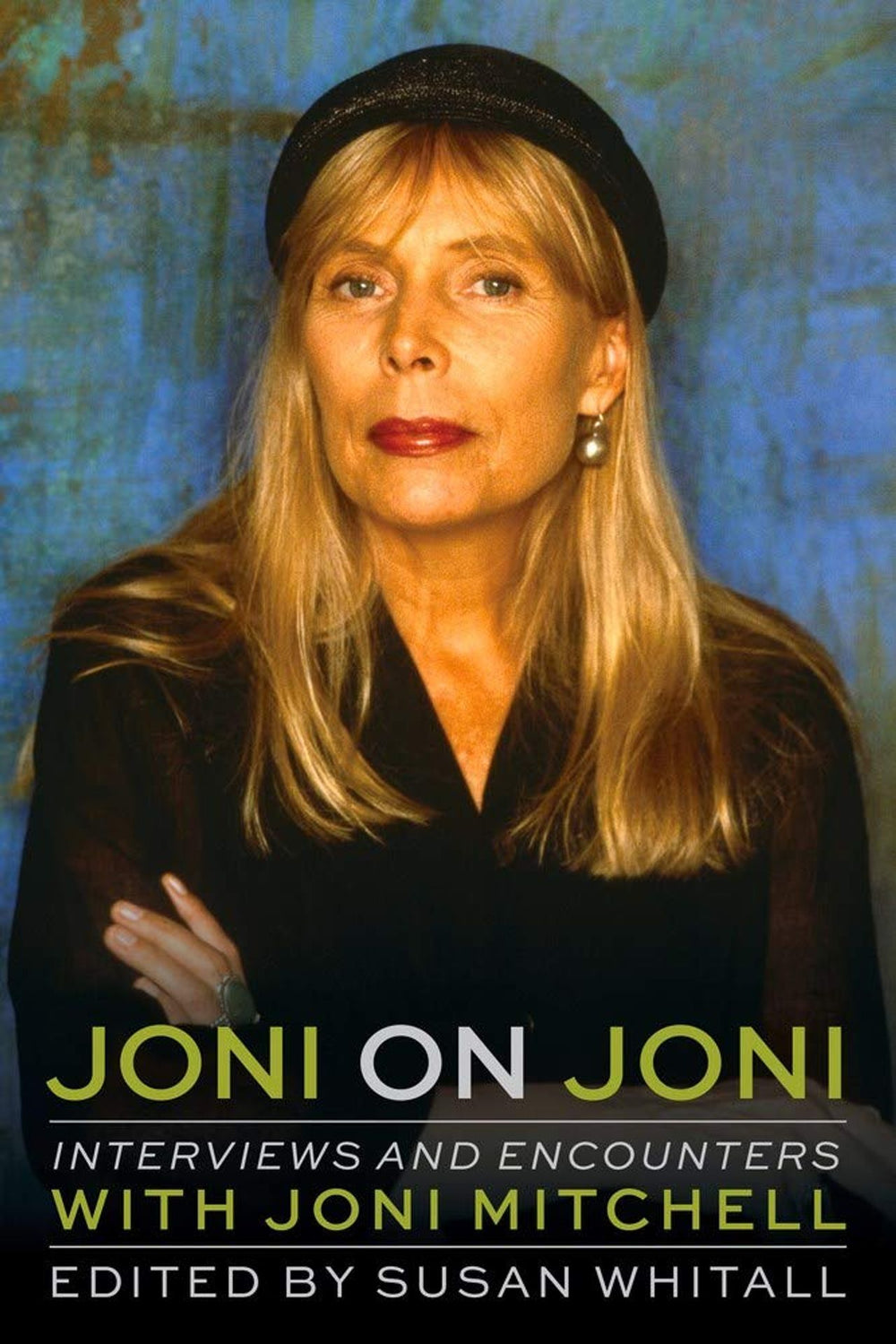 Joni Mitchell Joni On Joni - Autographed by Susan Whitall US book ISBN: 978-1641603584