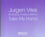 Jurgen Vries Take My Hand UK Promo CD single (CD5 / 5") XPCD2922