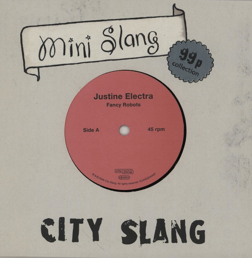 Justine Electra Fancy Robots UK 7" vinyl single (7 inch record / 45) SLANG5040497