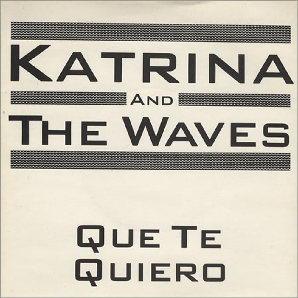 Katrina & The Waves Que Te Quiero UK 7" vinyl single (7 inch record / 45) STS6