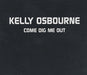 Kelly Osbourne Come Dig Me Out UK Promo CD single (CD5 / 5") SAMPCS127701