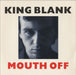 King Blank Mouth Off UK 7" vinyl single (7 inch record / 45) SIT51