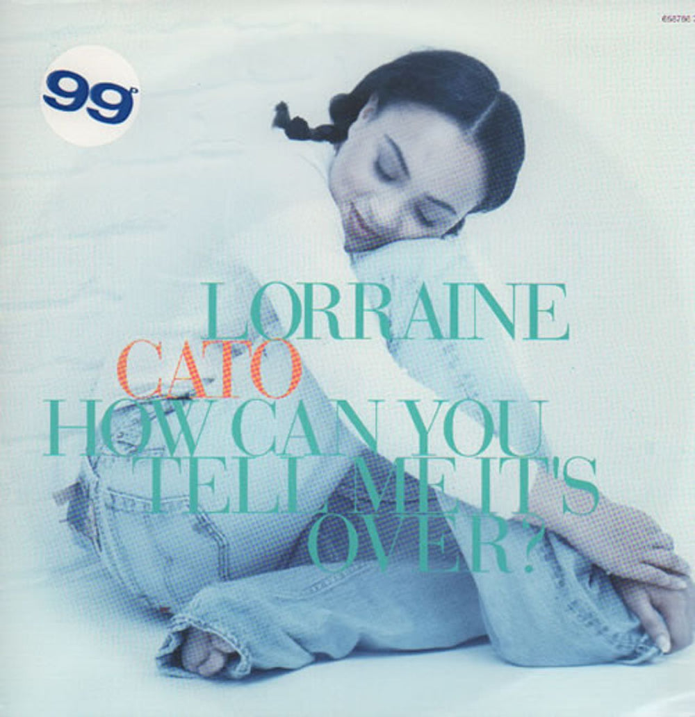 Lorraine Cato How Can You Tell Me It's Over ? UK 7" vinyl single (7 inch record / 45) 6587667