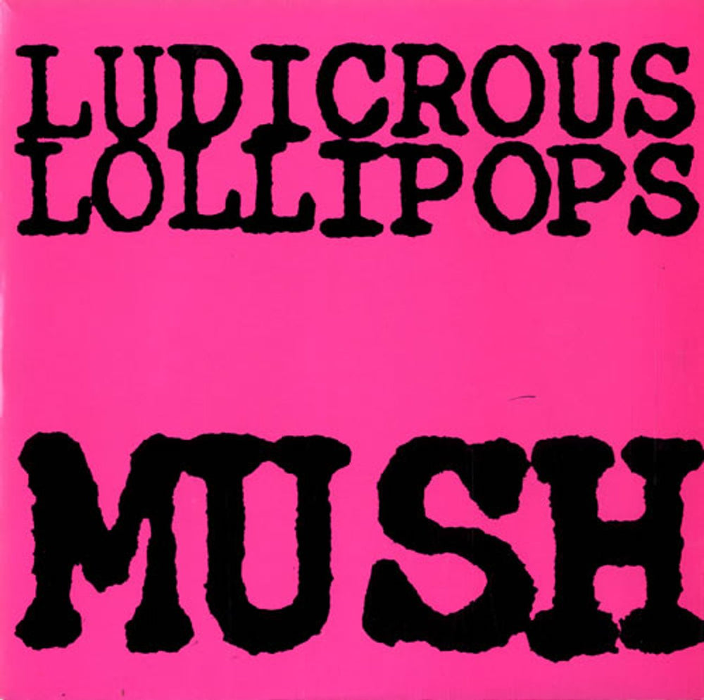 Ludicrous Lollipops Mush UK Promo 7" vinyl single (7 inch record / 45) CAB001