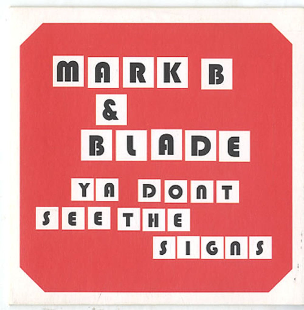 Mark B & Blade Ya Don't See The Signs UK Promo CD single (CD5 / 5") WORDCDSP019