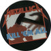 Metallica Kill 'Em All - No Barcode - EX UK picture disc LP (vinyl picture disc album) MFN7P